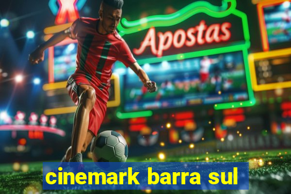 cinemark barra sul